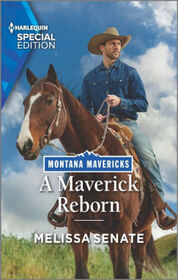 A Maverick Reborn (Montana Mavericks: Lassoing Love, Bk 2) (Harlequin Special Edition, No 2995)