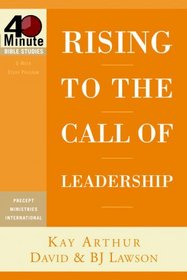 Rising to the Call of Leadership (40-Minute Bible Studies)
