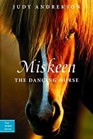 Miskeen the Dancing Horse (True Horse Stories)