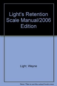 Light's Retention Scale Manual/2006 Edition