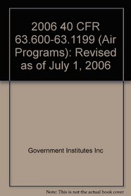 2006 40 CFR 63.600-63.1199 (Air Programs)