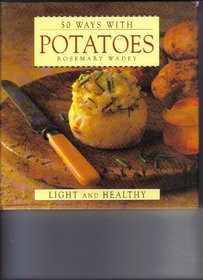 50 Ways with Potatoes: Light & Healthy (50 Ways)