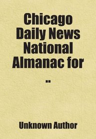 Chicago Daily News National Almanac for ..: Includes free bonus books.
