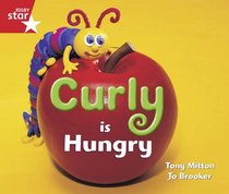 Curly is Hungry: Reception/P1 Red level (Rigby Star)