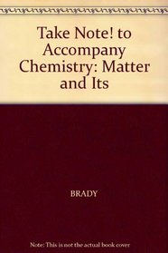 Take Note! to Accompany Chemistry: Matter and Its