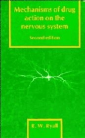Mechanisms of Drug Action on the Nervous System (Cambridge Texts in Physiological Sciences)