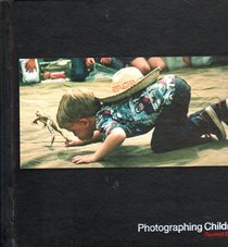 Photographing Children (LIFE Library of Photography #13)