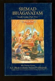 Srimad Bhagavatam  Tenth Canto 'The Summum Bonum' (Part Two Chapters 6-12)