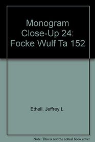 Monogram Close-Up 24: Focke Wulf Ta 152