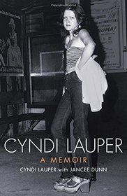 Cyndi Lauper: The Autobiography. Cyndi Lauper