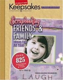 Scrapbooking Friends & Family (Creating Keepsakes)