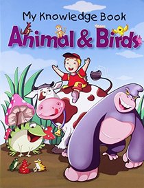 Animals & Birds (My Knowledge Book)