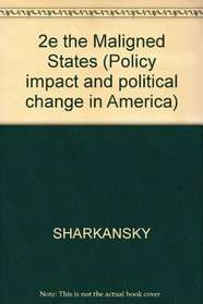 The Maligned States: Policy Accomplishments, Problems and Opportunities (Policy impact and political change in America)