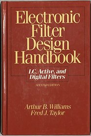 Electronic Filter Design Handbook: LC, Active, and Digital Filters