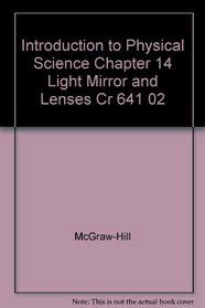 Introduction to Physical Science Chapter 14 Light Mirror and Lenses Cr 641 02