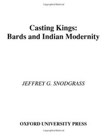 Casting Kings: Bards and Indian Modernity