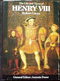 Life and Times of Henry VIII (Kings & Queens of England)