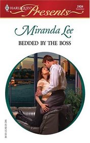 Bedded By the Boss  (In Love With Her Boss) (Harlequin Presents, No 2434)