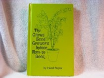 The citrus seed grower's indoor how-to book