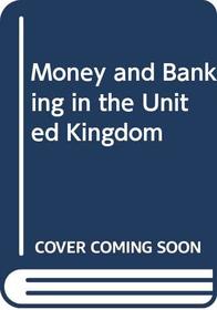 Money and Banking in the United Kingdom