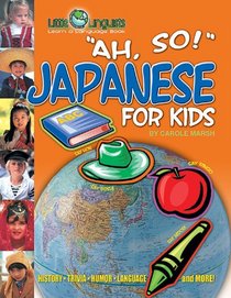 Ah, So! Japanese for Kids ((Little Linguists)