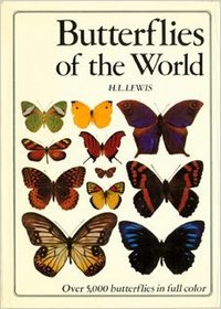 Butterflies of the world [by] H. L. Lewis. Foreword by J. M. Chalmers-Hunt