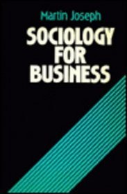 Sociology for Business: A Practical Approach