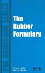 The Rubber Formulary (Plastics & Elastomers)