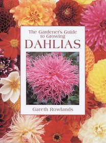Dahlias (Gardener's Guide)