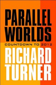 Parallel Worlds: Countdown to 2012