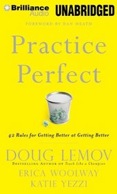 Practice Perfect: 42 Rules for Getting Better at Getting Better