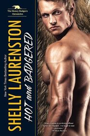 Hot and Badgered (Honey Badgers Chronicles, Bk 1)