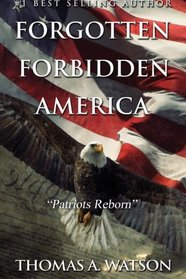 Forgotten Forbidden America_Patriots Reborn: Patriots Reborn (Volume 2)