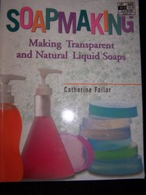 Soapmaking - Making Transparent and Natural Liquid Soaps