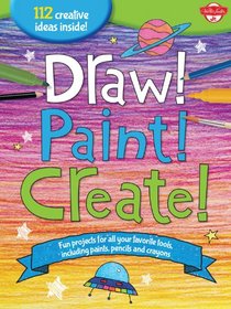 The Big Book of Art: Draw! Paint! Create!: More than 100 fun art ideas, activities, and step-by-step mixed media projects (Big Book Series)
