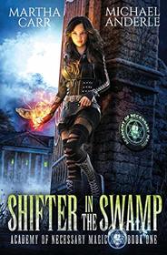 Shifter in the Swamp (Academy of Necessary Magic, Bk 1)