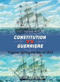 Constitution vs Guerriere: Frigates during the War of 1812 (Duel)