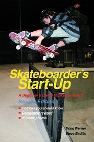 Skateboarder's Start-Up: A Beginner's Guide to Skateboarding (Start-Up Sports series)