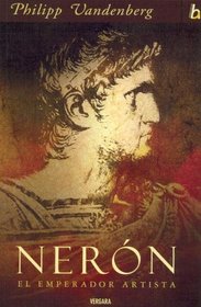 Neron. El Emperador Artista (Spanish Edition)