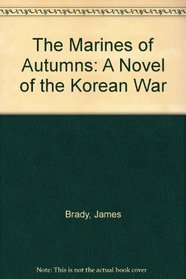 Marines of Autumn a Novel of the Korean War