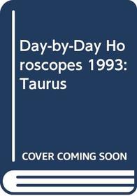 Day-by-Day Horoscopes 1993: Taurus (Day-by-Day Horoscopes)
