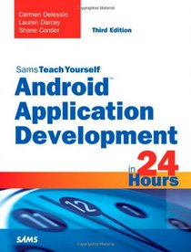 Android Application Development in 24 Hours, Sams Teach Yourself (3rd Edition) (Sams Teach Yourself -- Hours)
