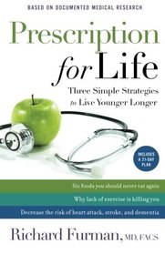 Prescription for Life: Three Simple Strategies to Live Younger Longer