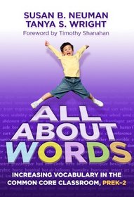 All About Words: Increasing Vocabulary in the Common Core Classroom, Pre K-2 (Common Core State Standards in Literacy)