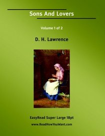 Sons And Lovers Volume 1 of 2: [EasyRead Super Large 18pt Edition]