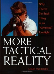 More Tactical Reality: Why There's No Such Thing as an 