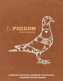 Le Pigeon: The Cookbook