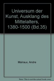 Universum der Kunst, Ausklang des Mittelalters, 1380-1500 (Bd.35)