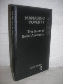 Managing Poverty: The Limits of Social Assistance (The State of Welfare)
