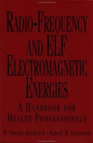 Radio-Frequency and ELF Electromagnetic Energies: A Handbook for Health Professionals